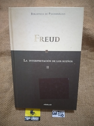 Sigmund Freud / La Interpretación De Los Sueños 2 / Aguilar