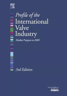 Profile Of The International Valve Industry: Market Prosp...