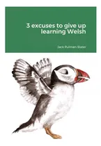 Comprar Libro 3 Excuses To Give Up Learning Welsh - Pulman-slater...