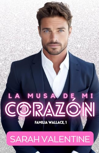 La Musa De Mi Corazón: Un Amor Inesperado En El Corazón De E