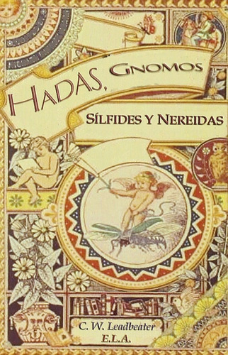 Hadas, gnomos sílfides y nereidas, de LEADBEATER, C. W.. Editorial Ediciones Librería Argentina, tapa blanda en español, 2022