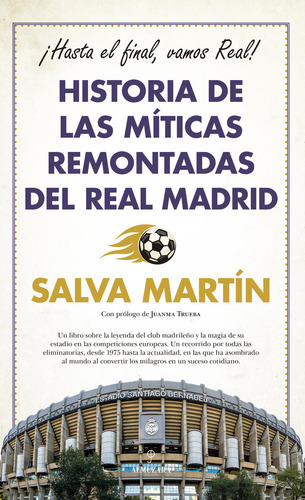 Historia De Las Miticas Remontadas Del Real Madrid, De Martin,salva. Editorial Almuzara En Español