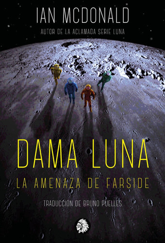 Dama Luna, de McDonald, Ian. Editorial Apache Libros, tapa blanda en español