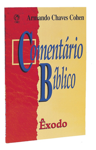 Comentário Bíblico - Êxodo, de Cohen, Armando Chaves. Editora Casa Publicadora das Assembleias de Deus, capa mole em português, 1999