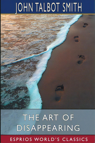 The Art Of Disappearing (esprios Classics), De Smith, John Talbot. Editorial Blurb Inc, Tapa Blanda En Inglés