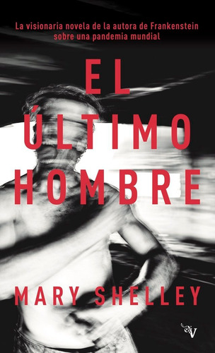 El Último Hombre, De Shelley, Mary. Editorial Valparaiso Ediciones En Español