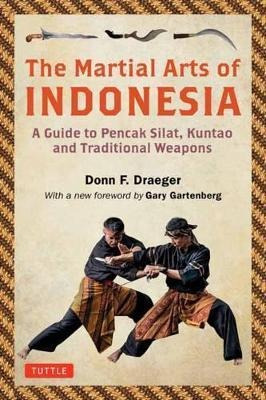 The Martial Arts Of Indonesia : A Guide To Pencak Silat, ...