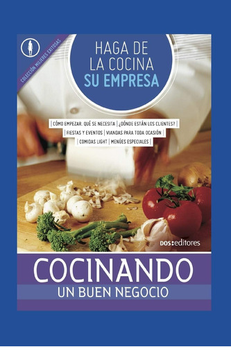 Libro: Haga De La Cocina Su Empresa: Cocinando Un Buen Negoc