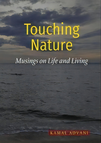 Touching Nature, De Kamal Advani. Editorial Baskara Pty Ltd, Tapa Blanda En Inglés