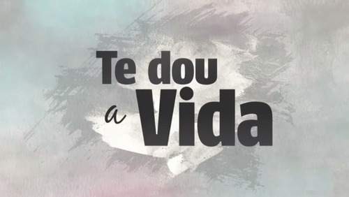 Dvd Novela Te Dou A Vida Em Hd Com Menu Frete Grátis