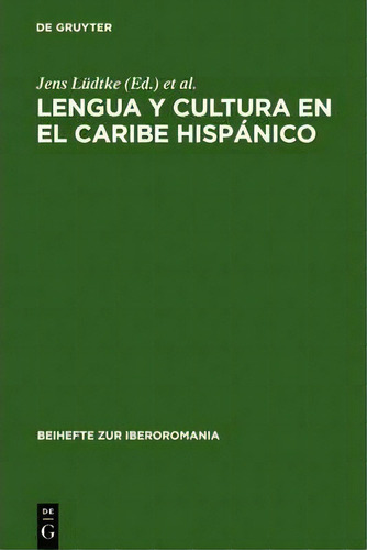 Lengua Y Cultura En El Caribe Hisp Nico, De Jens Lã¼dtke. Editorial De Gruyter, Tapa Dura En Español