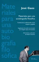 Comprar Materiales Para Una Autobiografia Filosofica: Confesiones Profesionales, Otros Ensayos Y Papeles, De José Gaos., Vol. 1. Editorial Iberoamericana, Tapa Blanda, Edición 1 En Español, 2016