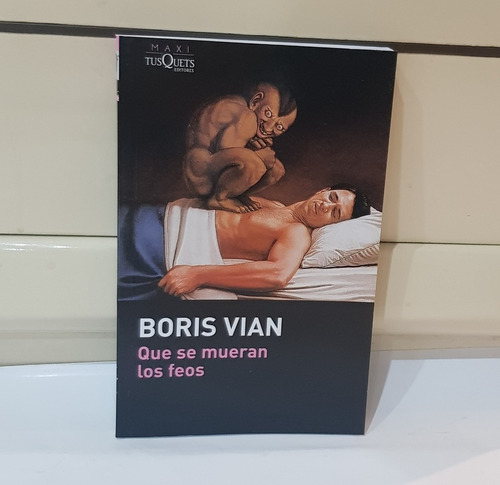 Que Se Mueran Los Feos - Boris Vian - Libro Nuevo