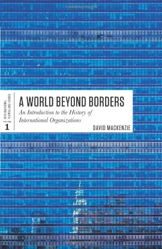 A World Beyond Borders An Introduction To The History Of Int