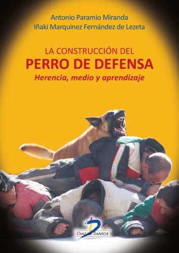 Construccion Del Perro De Defensa,la - Paramio Miranda, Anto
