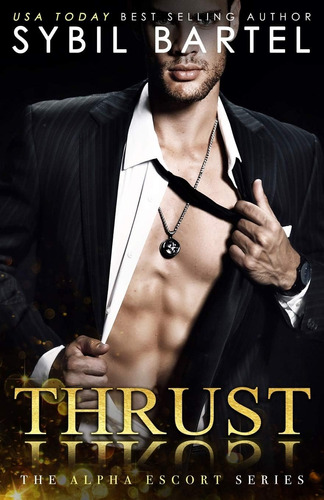 Libro En Inglés: Thrust (the Alpha Escort Series)