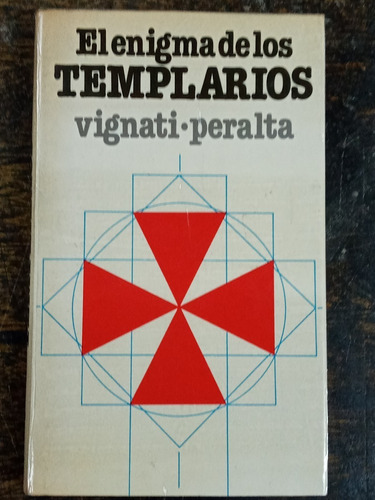 El Enigma De Los Templarios * Vignati - Peralta * Circulo *