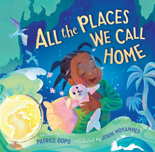 All the Places We Call Home, de Gopo, Patrice. Editorial Worthy Kids, tapa dura en inglés, 2022