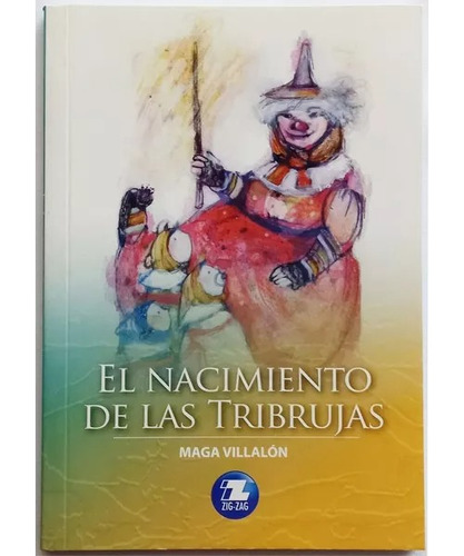 El Nacimiento De Las Tribrujas - Ediciones Zig Zag