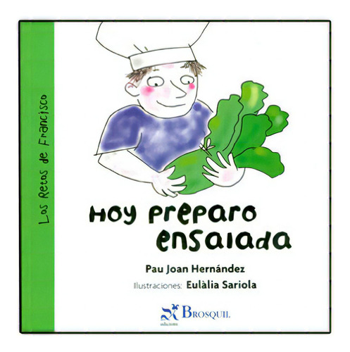 Hoy preparo ensalada: Hoy preparo ensalada, de PAU JOAN HERNANDEZ. Serie 8497953450, vol. 1. Editorial Promolibro, tapa blanda, edición 2008 en español, 2008