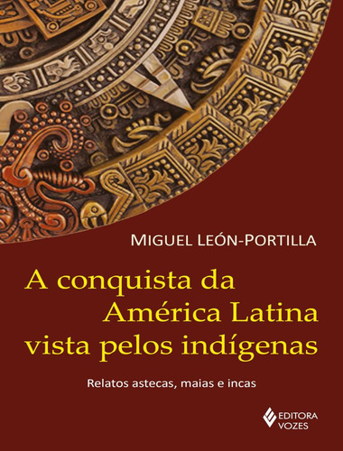 Libro A Conquista Da America Latina Vista Pelos Indigenas Re