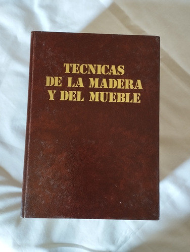 Coleccion Tecnicas De La Madera Y El Mueble