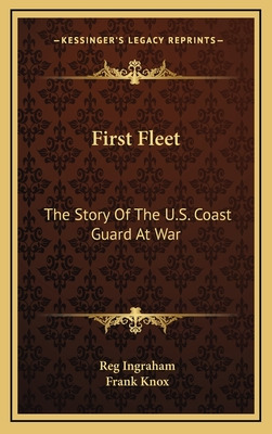 Libro First Fleet: The Story Of The U.s. Coast Guard At W...