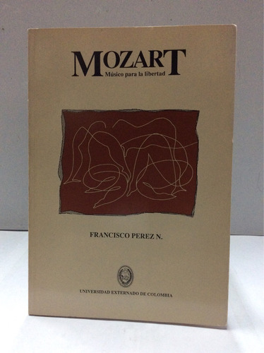 Mozart. Francisco Perez. Vida Y Obra. Biografía Música
