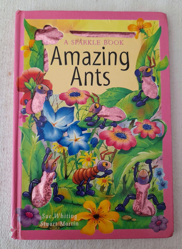 A Sparkle Book - Amazing Ants - Sue Whiting Y Stuart Martin