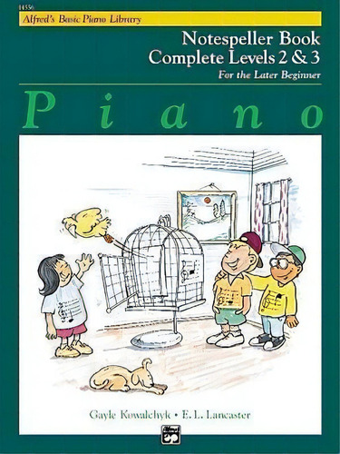 Alfred's Basic Piano Library Notespeller Complete, Bk 2 & 3, De E L Lancaster. Editorial Alfred Music, Tapa Blanda En Inglés