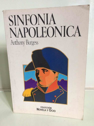 Sinfonía Napoleonica - Anthony Burgess - Novela Histórica