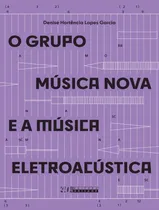 Comprar O Grupo Música Nova E A Música Eletroacústica