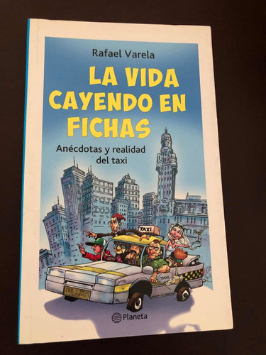 Libro La Vida Cayendo En Fichas - Anécdotas Taxi - R. Varela