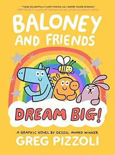 Baloney And Friends: Dream Big! (baloney & Friends, 3) (libr