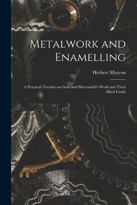 Libro Metalwork And Enamelling; A Practical Treatise On G...