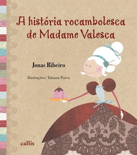 A História Rocambolesca de Madame Valesca, de Ribeiro, Jonas. Callis Editora Ltda., capa mole em português, 2009