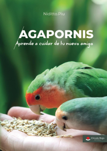 Libro: Agapornis Aprende A Cuidar De Tu Nuevo Amigo