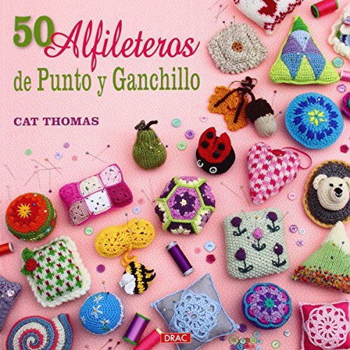 Los 50 Alfileteros De Punto Y Ganchillo - Cat Thomas