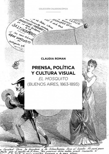 Prensa, Politica Y Cultura Visual - Claudia Roman