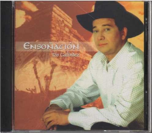 Cd - Teo Galindez / Ensoñacion - Original Y Sellado