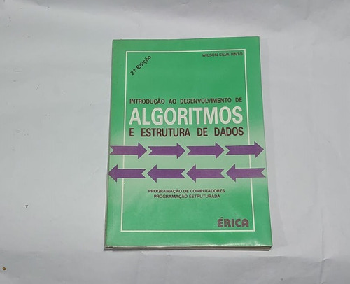 Livro Introdução Ao Desenvolvimento De Algoritmos E Estrutura De Dados Editora Érica {052400} (Usado)