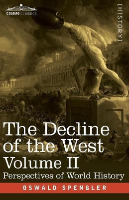 Libro The Decline Of The West, Volume Ii : Perspectives O...