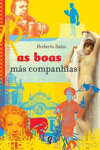 As boas más companhias, de Sales, Herberto. Série Jovens Inteligentes Editora Grupo Editorial Global, capa mole em português, 2010