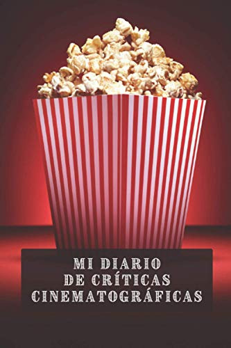 Mi Diario De Criticas Cinematograficas: Con 120 Paginas Prof