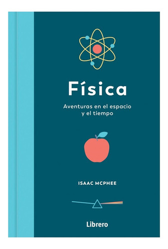 Fisica. Aventuras En El Espacio Y El Tiempo