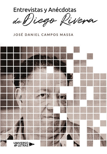 Entrevistas Y Anécdotas De Diego Rivera - Campos Massa  - 