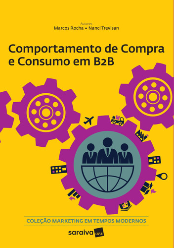 Comportamento de compra e consumo em B2B, de Rocha, Marcos Donizete Aparecido. Editora Saraiva Educação S. A., capa mole em português, 2017