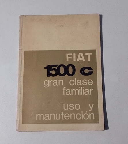 Manual Uso Y Manutencion Fiat 1500 C Gran Clase Familiar