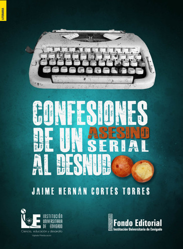 Confesiones De Un Asesino Serial Al Desnudo ( Libro Nuevo Y
