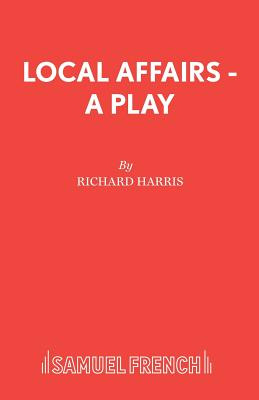 Libro Local Affairs - A Play - Harris, Richard